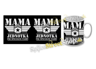 Hrnček MAMA - Jednotka pre špeciálne úlohy