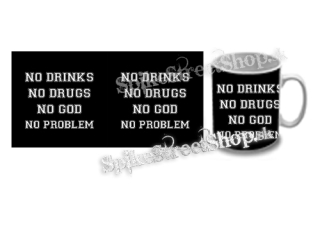 Hrnček NO DRINKS, NO DRUG, NO GOD, NO PROBLEM