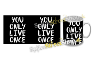 Hrnček YOU ONLY LIVE ONCE