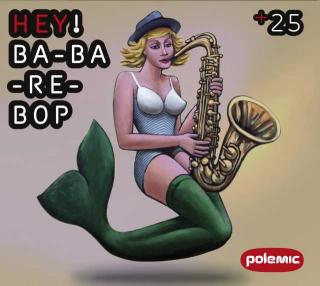 POLEMIC - Hey! Ba-ba-re-bop (cd)