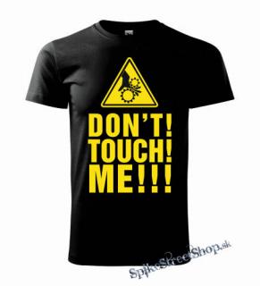 DON´T TOUCH ME!!! - pánske tričko