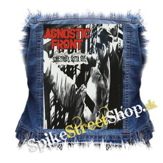 AGNOSTIC FRONT - Something's Gotta Give - chrbtová nášivka