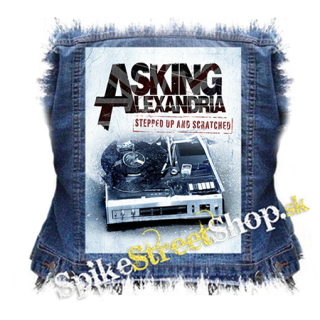 ASKING ALEXANDRIA - Stepped Up And Scratched - chrbtová nášivka