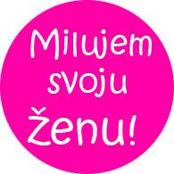 MILUJEM SVOJU ŽENU - odznak