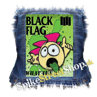 BLACK FLAG - What The... - chrbtová nášivka