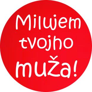 MILUJEM TVOJHO MUŽA - odznak