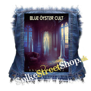 BLUE OYSTER CULT - Ghost Stories - chrbtová nášivka
