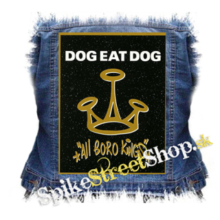 DOG EAT DOG - All Boro Kings - chrbtová nášivka