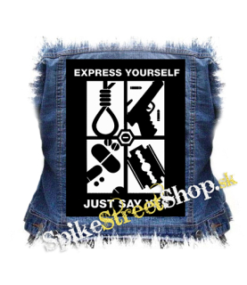 EXPRESS YOURSELF JUST SAY YES - chrbtová nášivka