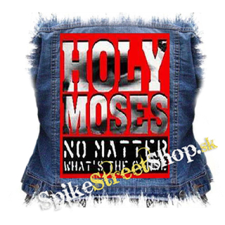 HOLY MOSES - No Matter What's the Cause - chrbtová nášivka