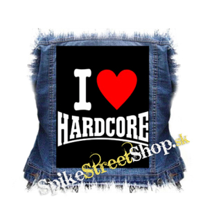 I LOVE HARDCORE na ČIERNE - chrbtová nášivka