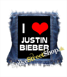 I LOVE JUSTIN BIEBER - chrbtová nášivka