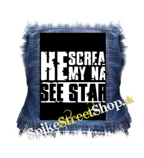 I SEE STARS - She Screams My Name Motive 2 - chrbtová nášivka