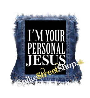 I´M YOUR PERSONAL JESUS - chrbtová nášivka