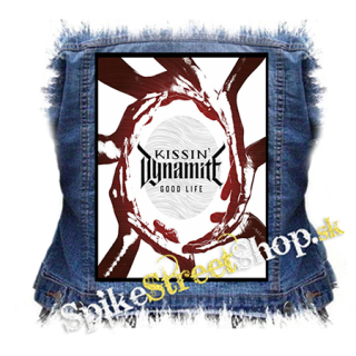 KISSIN' DYNAMITE - Good Life - chrbtová nášivka