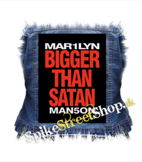 MARILYN MANSON - Bigger Than Satan - chrbtová nášivka
