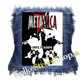 METALLICA - Until It Sleeps - chrbtová nášivka