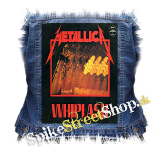 METALLICA - Whiplash - chrbtová nášivka