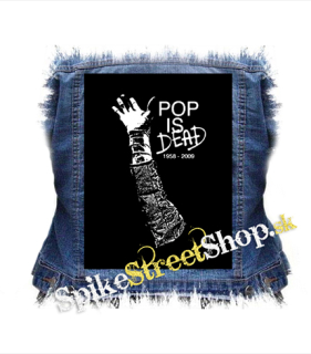MICHAEL JACKSON - Pop Is Dead - chrbtová nášivka