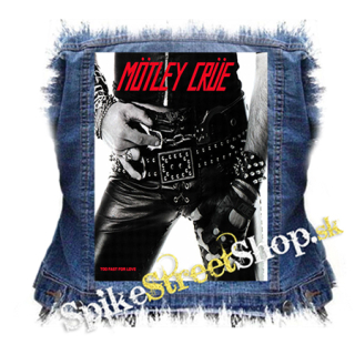 MOTLEY CRUE - Too Fast For Love - chrbtová nášivka