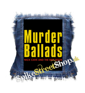 NICK CAVE - Murder Ballads - chrbtová nášivka