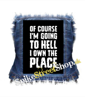 OF COURSE I´M GOING TO HELL - chrbtová nášivka