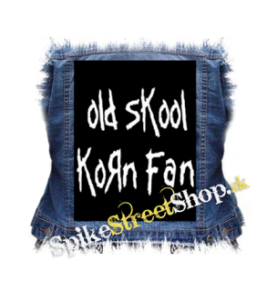 OLD SKOOL KORN FAN - chrbtová nášivka