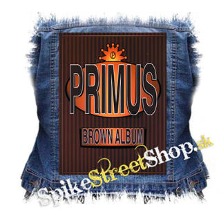 PRIMUS - Brown Album - chrbtová nášivka