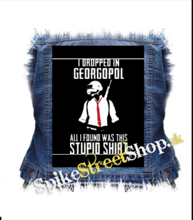 PUBG - I Dropped In Georgopol - chrbtová nášivka