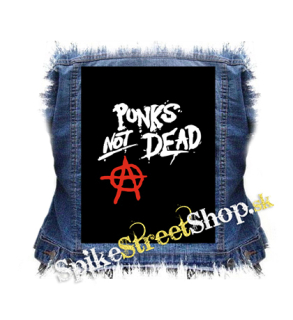 PUNKS NOT DEAD - chrbtová nášivka