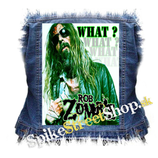 ROB ZOMBIE - What - chrbtová nášivka