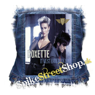 ROXETTE - It Must Have Been Love - chrbtová nášivka