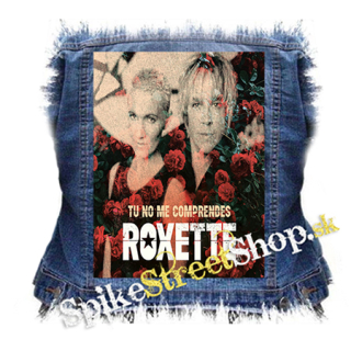 ROXETTE - Tu No Me Comprendes - chrbtová nášivka