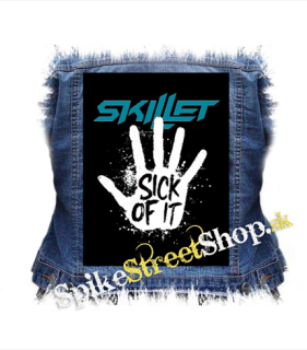 SKILLET - Sick Of It - chrbtová nášivka