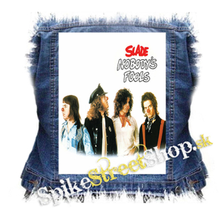 SLADE - Nobody's Fools - chrbtová nášivka