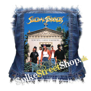 SUICIDAL TENDENCIES - How Will I Laugh Tomorrow When I Can't Even Smile Today - chrbtová nášivka