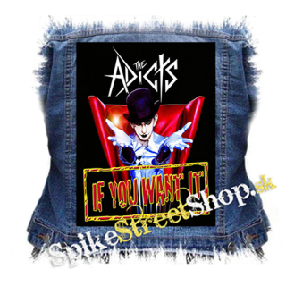 THE ADICTS - If You Want It - chrbtová nášivka