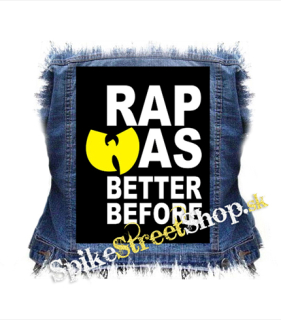 WU TANG CLAN - Rap Was Better Before - chrbtová nášivka