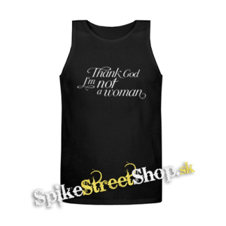 THANK GOD I'M NOT A WOMAN - Mens Vest Tank Top - čierne tielko
