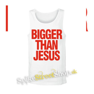 BIGGER THAN JESUS - biele pánske tielko