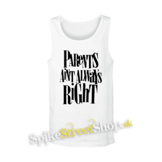 PARENTS AINT ALWAYS RIGHT - biele pánske tielko