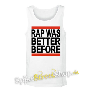 RAP WAS BETTER BEFORE - biele pánske tielko