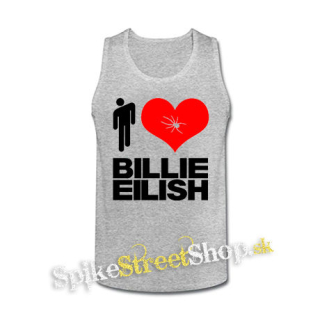 I LOVE BILLIE EILISH - šedé pánske tielko