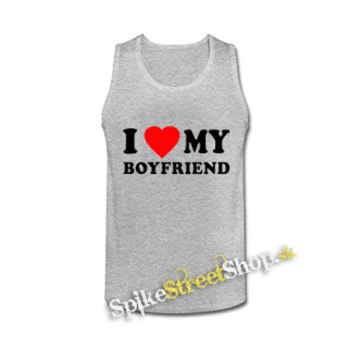 I LOVE MY BOYFRIEND - šedé pánske tielko