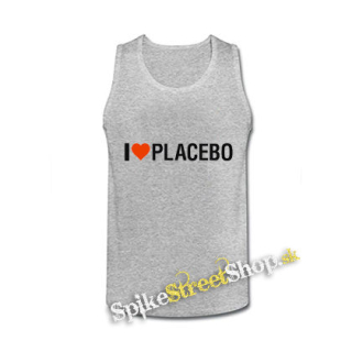 I LOVE PLACEBO - šedé pánske tielko