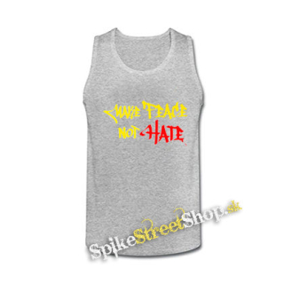 MAKE PEACE NOT HATE - šedé pánske tielko
