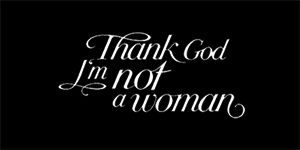 THANK GOD I'M NOT A WOMAN - široká chrbtová nášivka s rozmerom 33 x 15 cm