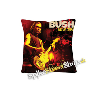 BUSH - Live in Tampa - vankúš