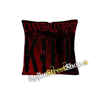CANNIBAL CORPSE - Kill - vankúš
