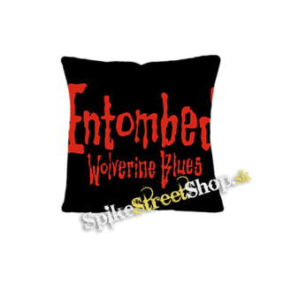 ENTOMBED - Wolverine Blues - vankúš